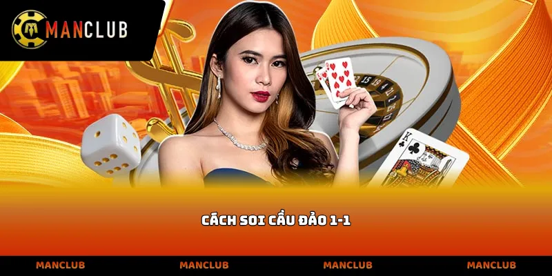 Cách soi cầu đảo 1-1