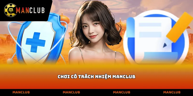 Chơi Có Trách Nhiệm Manclub