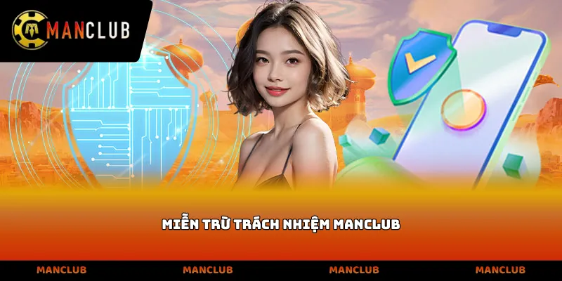 Miễn Trừ Trách Nhiệm Manclub