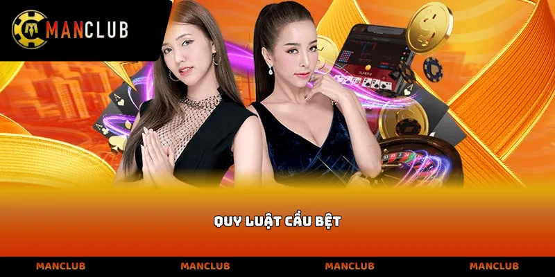 quy luật cầu bệt